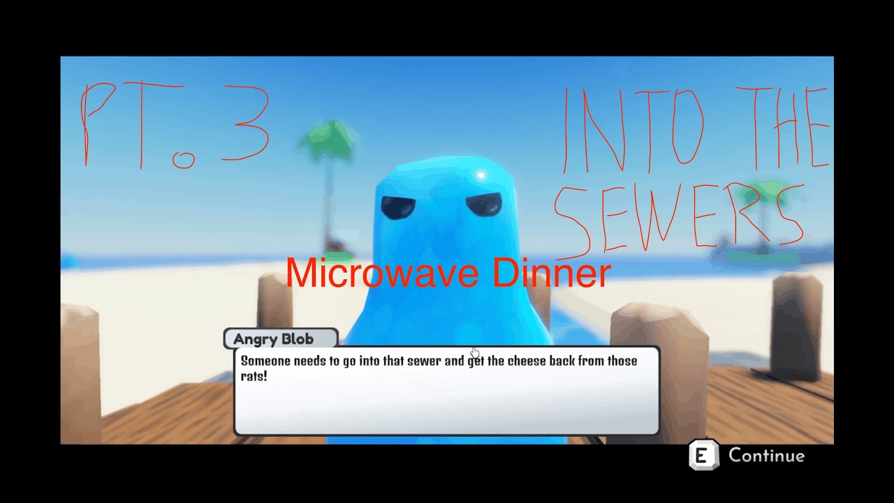 Microwave dinner pt. 3: Into the Sewers
