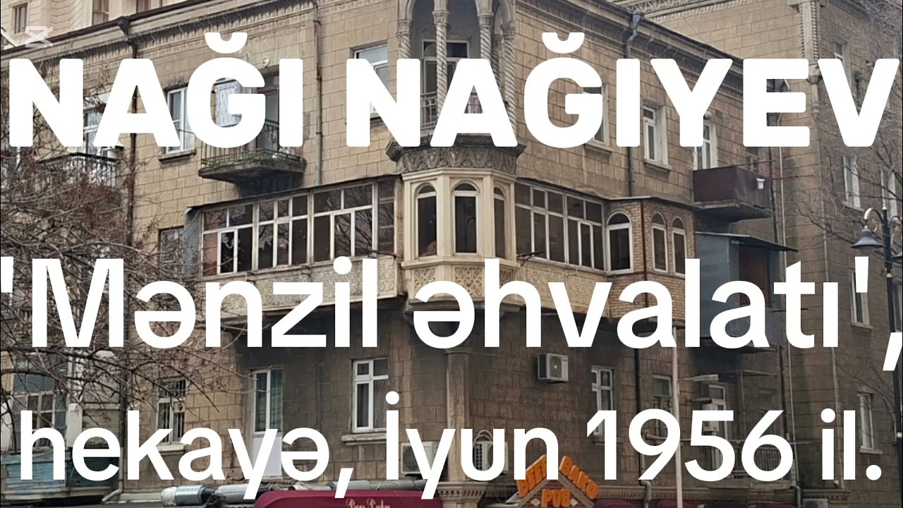 NAĞI NAĞIYEV. 'Mənzil əhvalatı', səsli-hekayə.