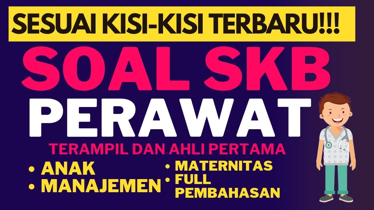 SESUAI KISI-KISI TERBARU‼SOAL SKB PERAWAT TERAMPIL DAN AHLI PERTAMA II ANAK II MANAJEMEN MATERNITAS