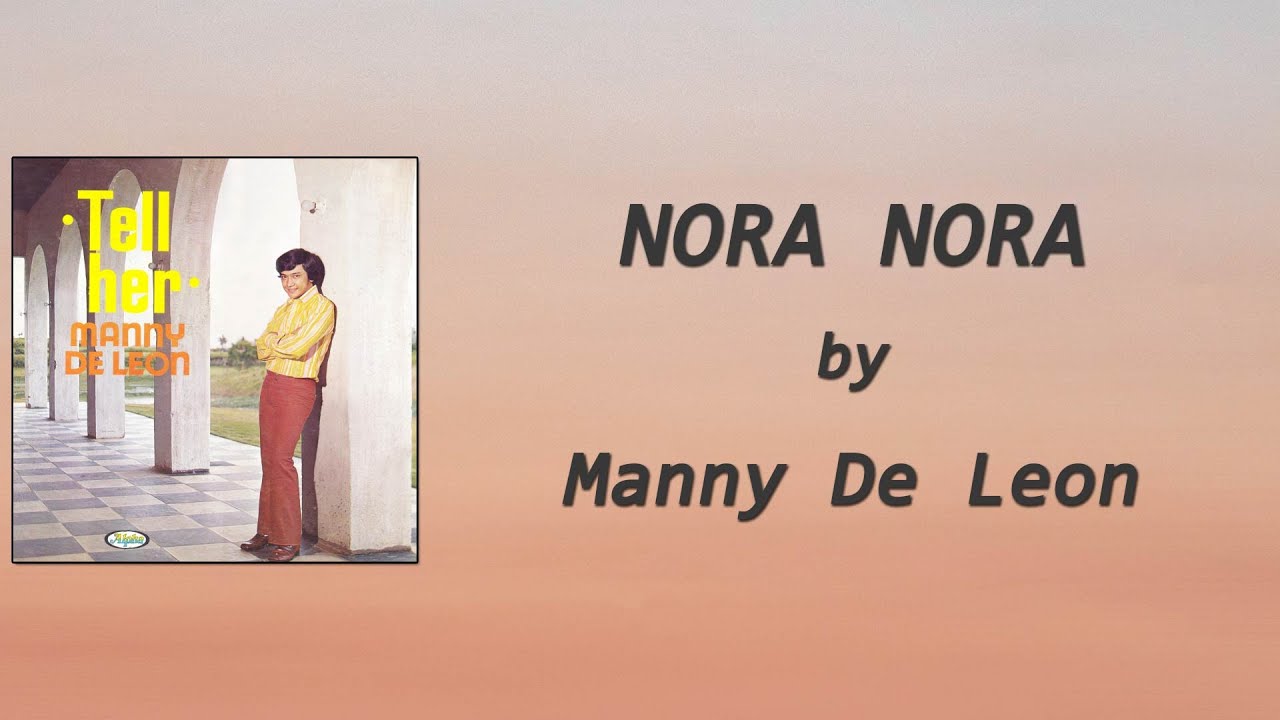 Manny De Leon - NORA NORA (Lyric Video) - OPM