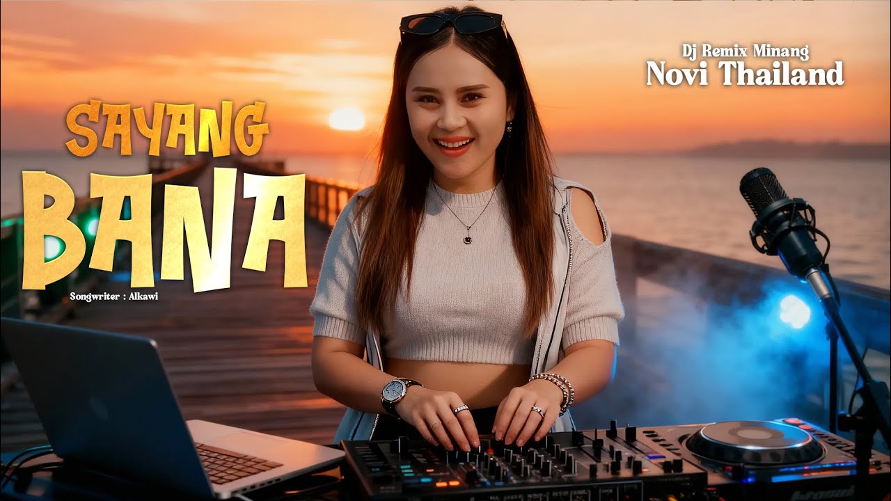 Novi Thailand - Sayang Bana 🎶DJ Minang Remix Paling Mantap🔥💃