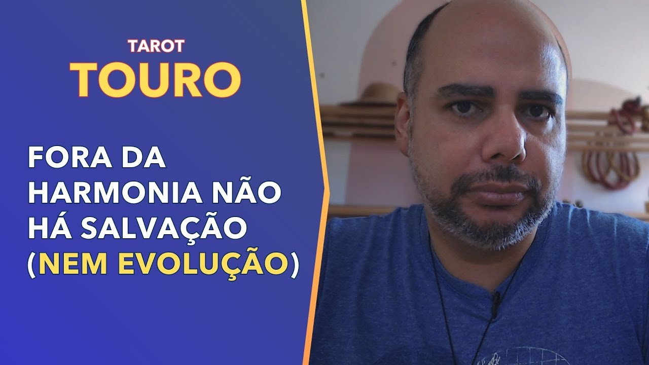 ♉️ Touro | Tarot - Fora da harmonia não tem salvação (nem evolução)