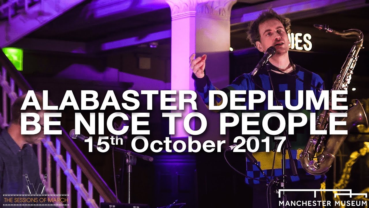 Music at the Museum 2 - Alabaster dePlume & John Ellis - Be Nice To People