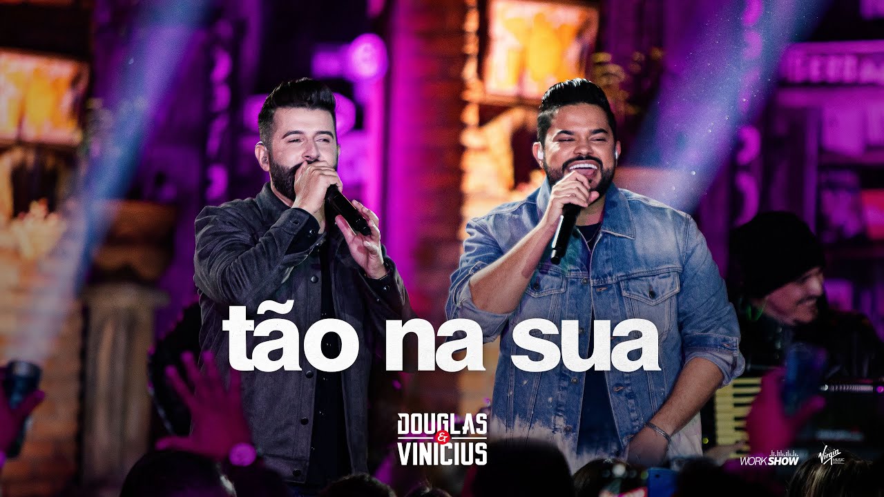 Douglas e Vinícius - Tão na Sua - Ao Vivo em São Paulo