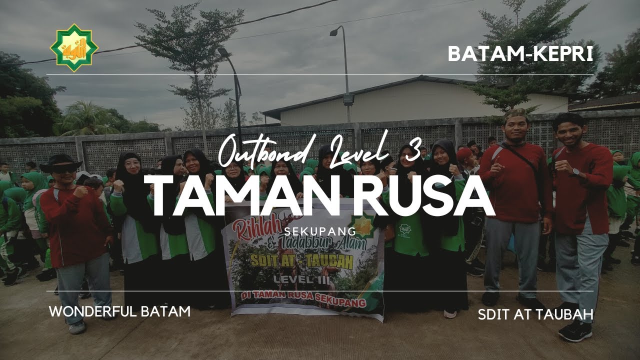 OUTBOND LEVEL 3 SDIT AT TAUBAH || TAMAN RUSA ||