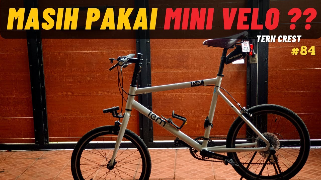 BIKE CHECK : TERN CREST 2022 | Masih pengen pakai Mini Velo ?? Buat apa, untuk siapa ??