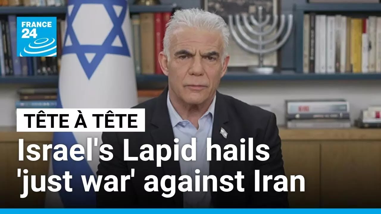 Iran conflict is 'a just war', Israeli opposition leader Lapid says • FRANCE 24 English