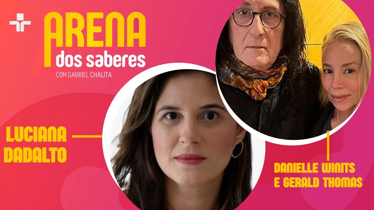 ARENA DOS SABERES | LUCIANA DADALTO, DANIELLE WINITS E GERALD THOMAS  | 16/10/2025