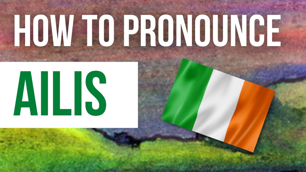 How to Pronounce Ailis - Listen to the correct Irish pronunciation & meaning of Irish name Ailis