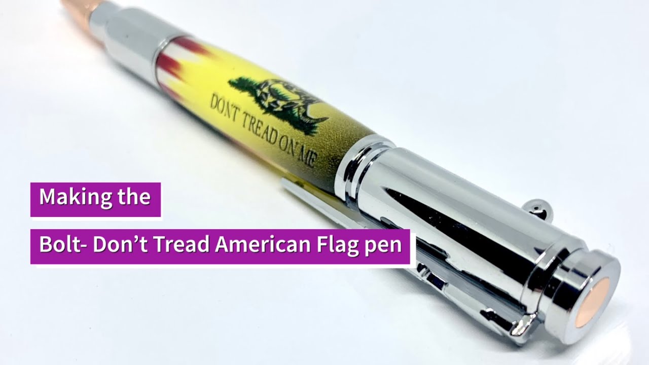 Pen Turning - Don’t Tread American Flag Bolt