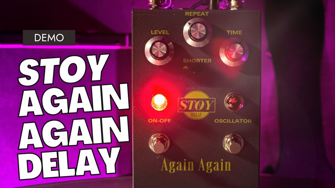 Stoy Again Again delay-pedal demo