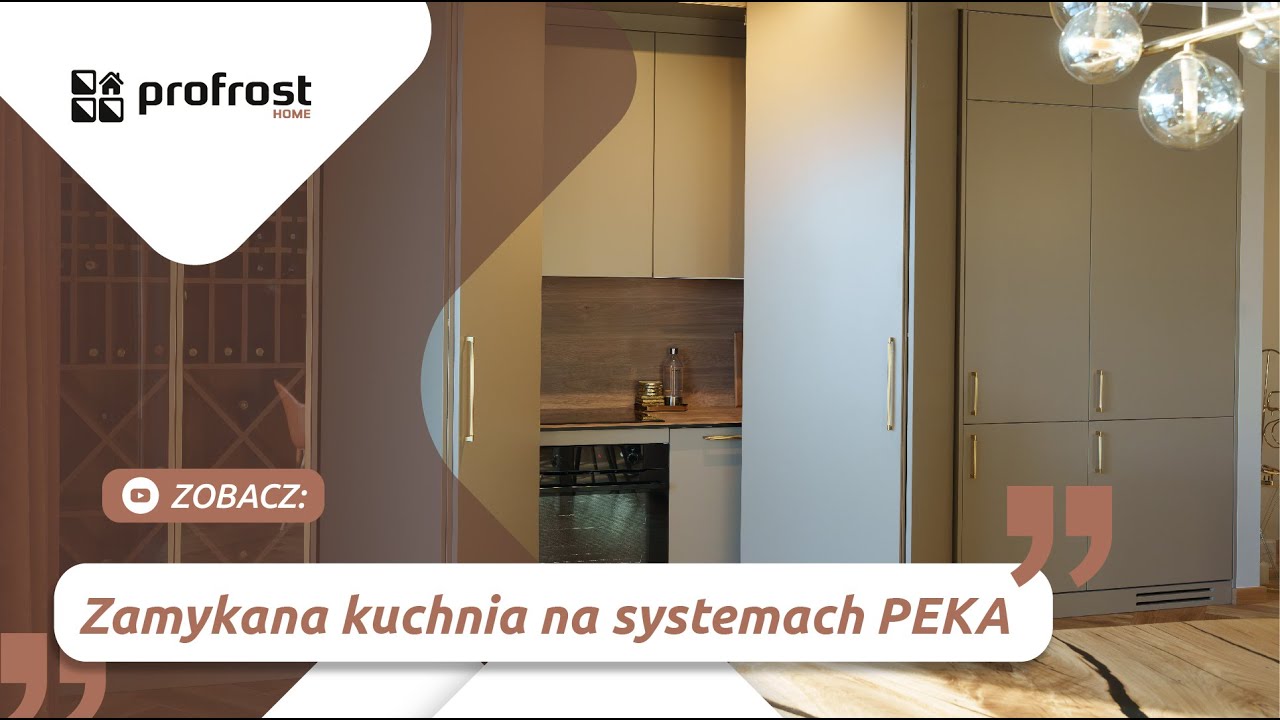 profrost & Eksperci - HOME DESIGN: Zamykana kuchnia na systemach PEKA