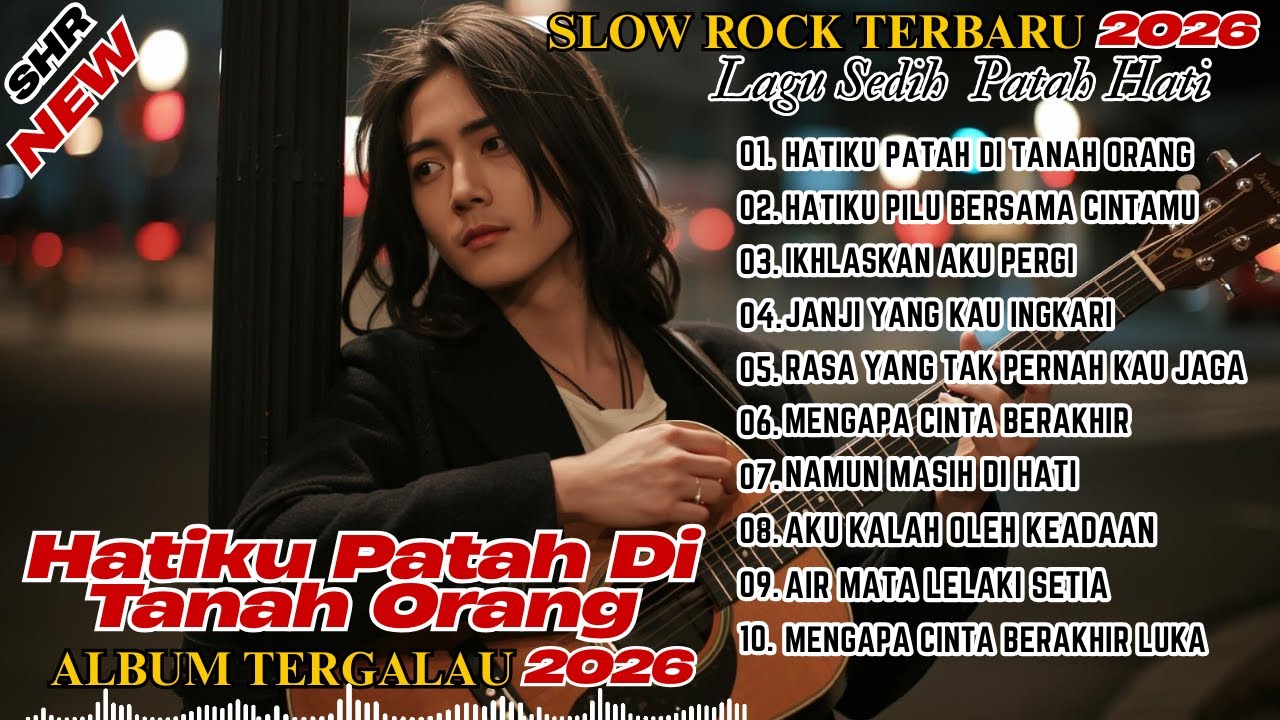 ✨ Slow Rock Sedih 2026 Nostalgia | Full Album Lagu Sedih Banget Nonstop 🎶 | SHR Slow Rock.