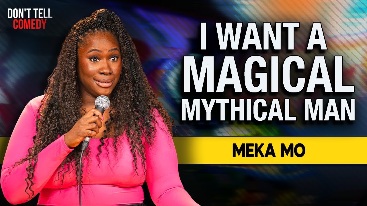 I Want A Magical Mythical Man | Meka Mo | Stand Up Comedy