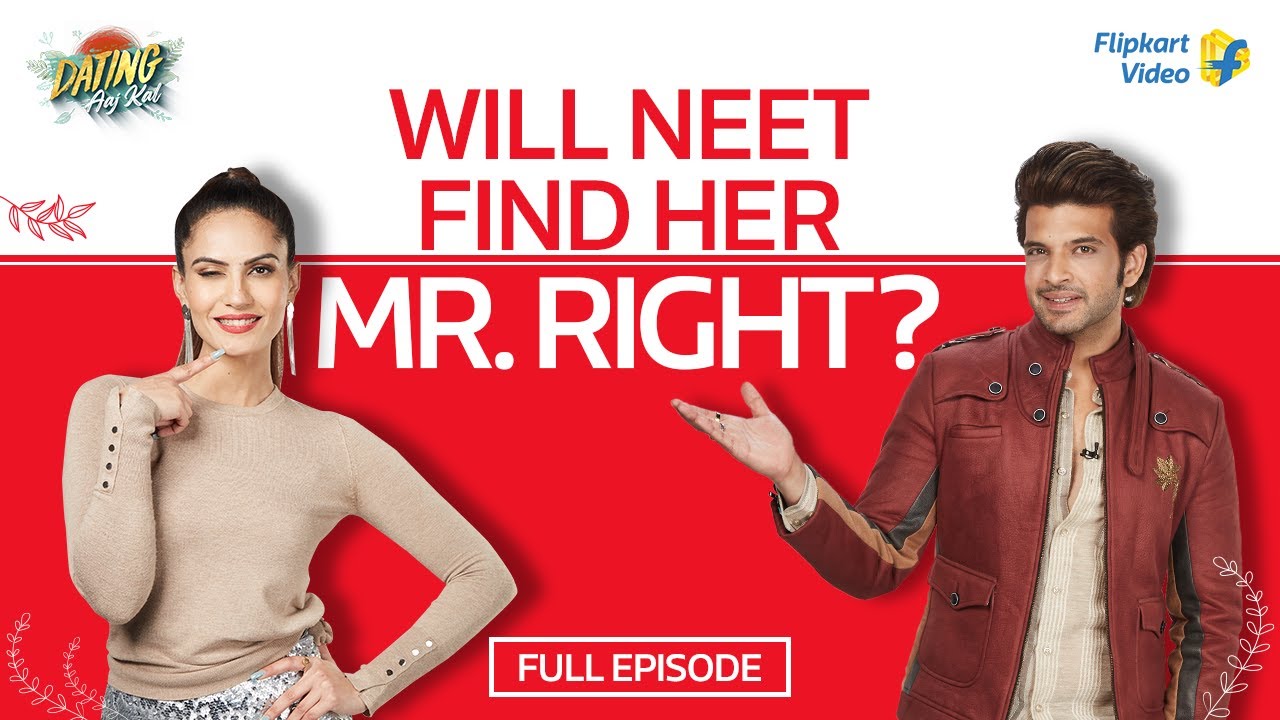 Karan Kundrra plays cupid for Neet! (Part 1/3) | Dating Aaj Kal Full episodes | Flipkart Video