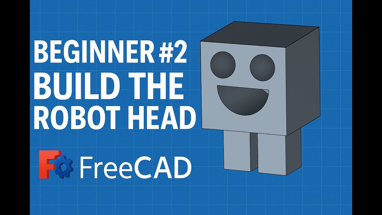 2025 FreeCAD tutorial Beginner Guide #2 &ndash; Build a Cute Robot