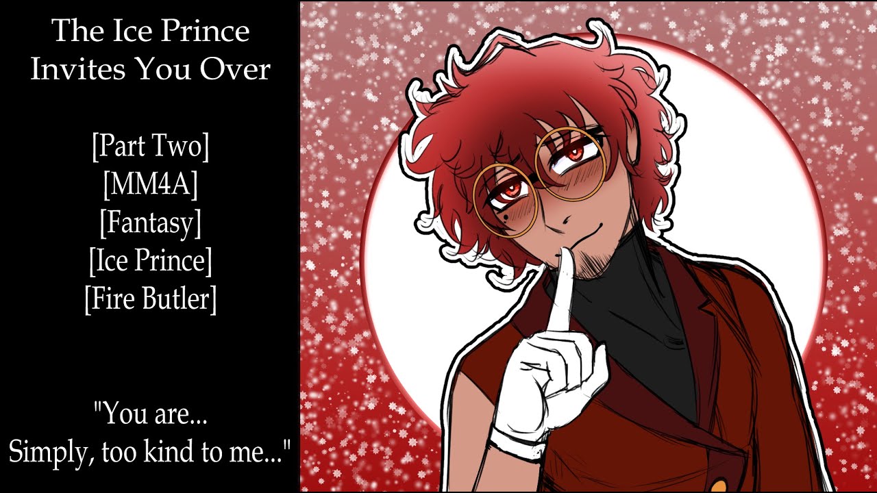 The Ice Prince Invites You Over (Pt. 2) [ASMR] [MM4A] [Flame Heir Listener] [Fantasy] [Tsundere]
