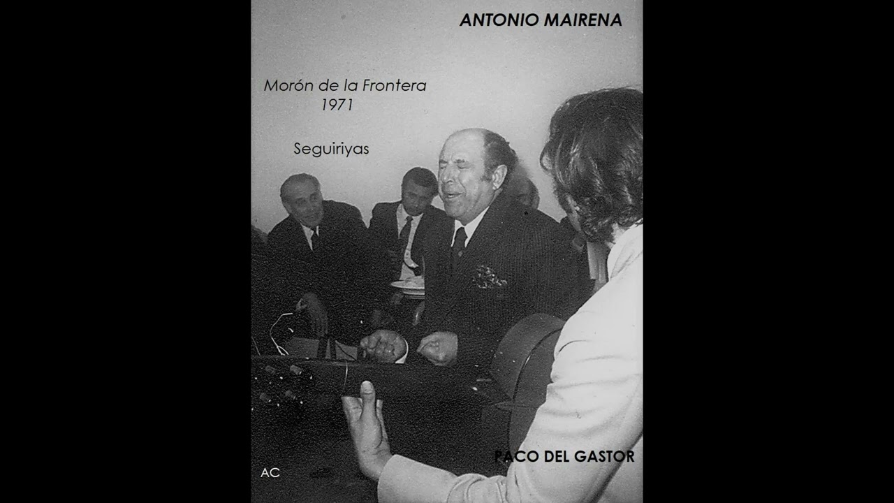 Antonio Mairena por Seguiriyas con Paco del Gastor