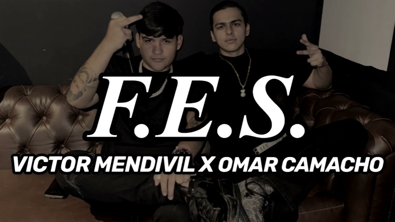 FES - Victor Mendivil, Omar Camacho