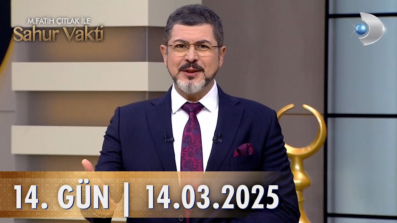 M. Fatih Çıtlak ile Sahur Vakti | 14. GÜN | 14.03.2025