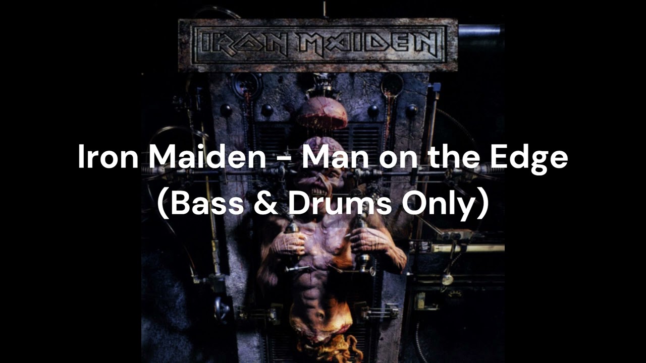 Iron Maiden - Man on the Edge (Bass & Drums Only)