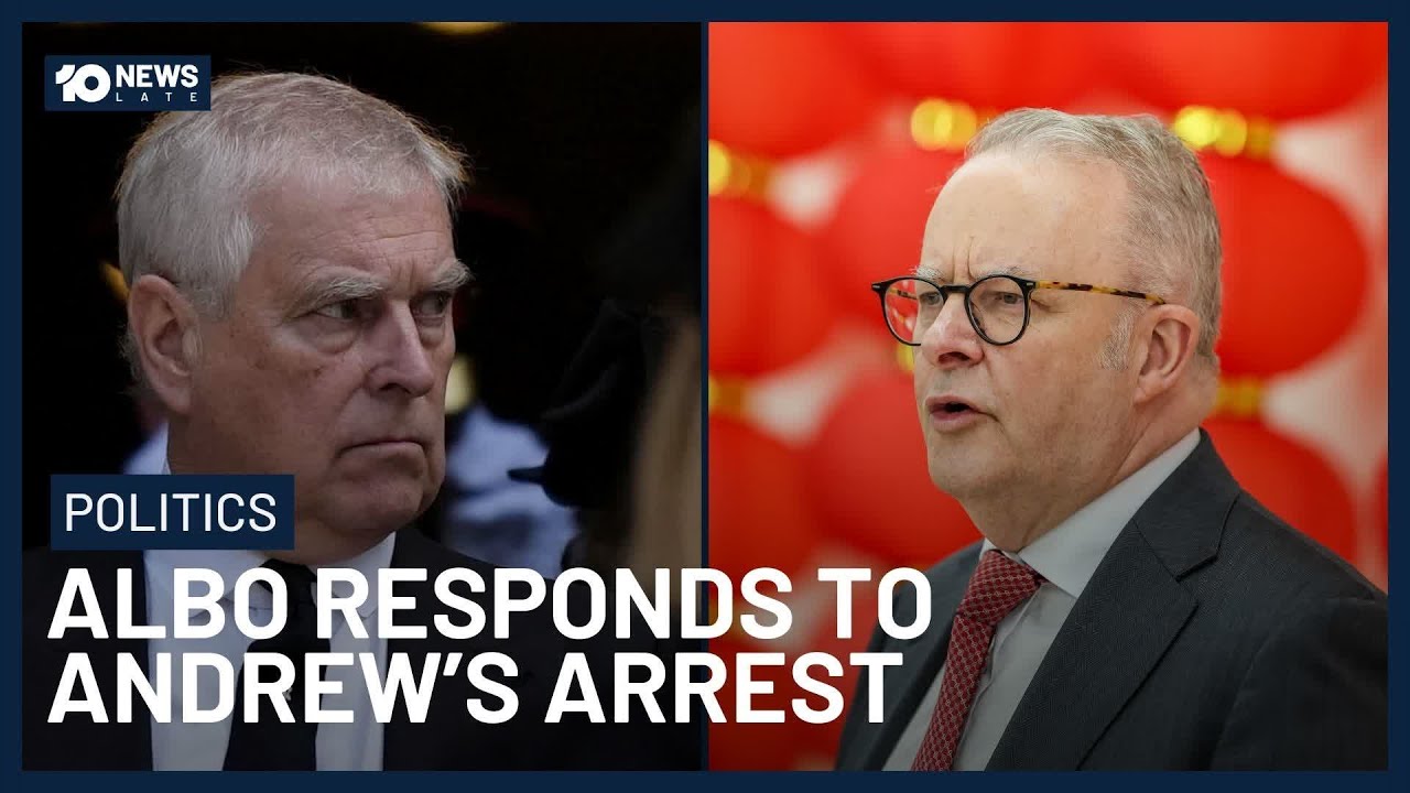 ‘Fall From Grace’: PM Addresses Former Prince Andrew’s Arrest | 10 News