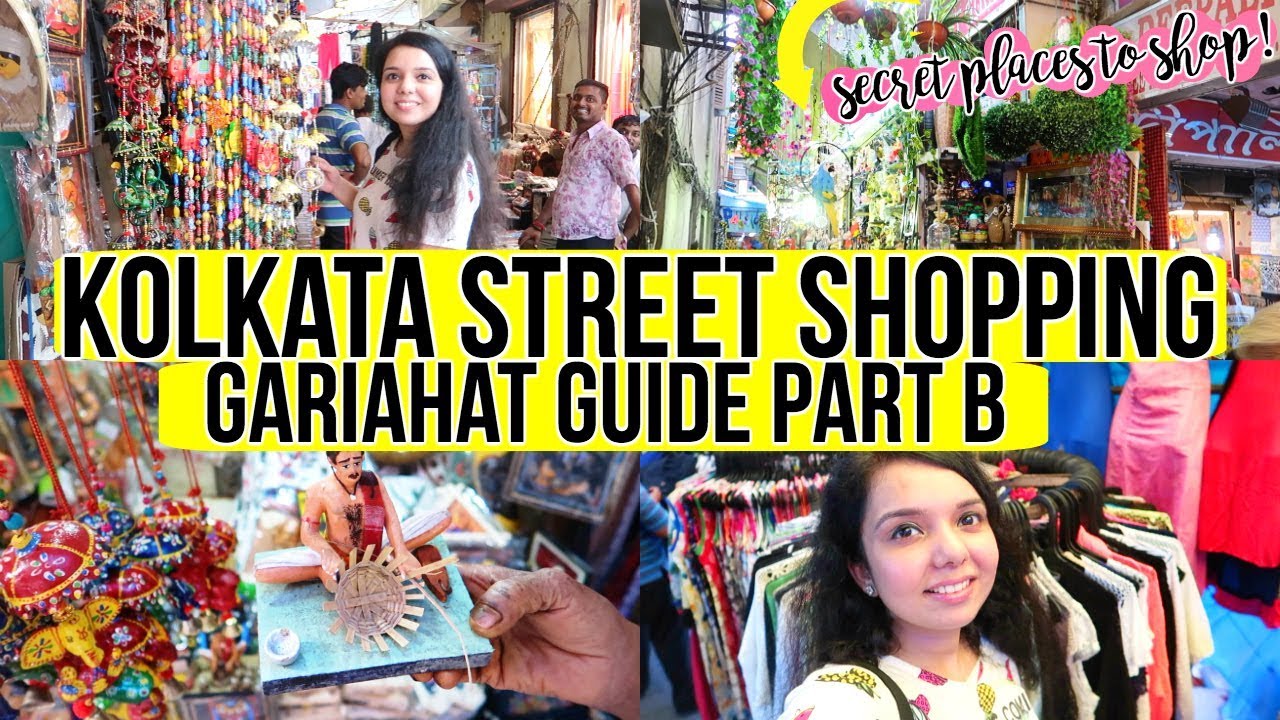 Kolkata Street Shopping | GARIAHAT GUIDE PART B! Secret Places to shop!