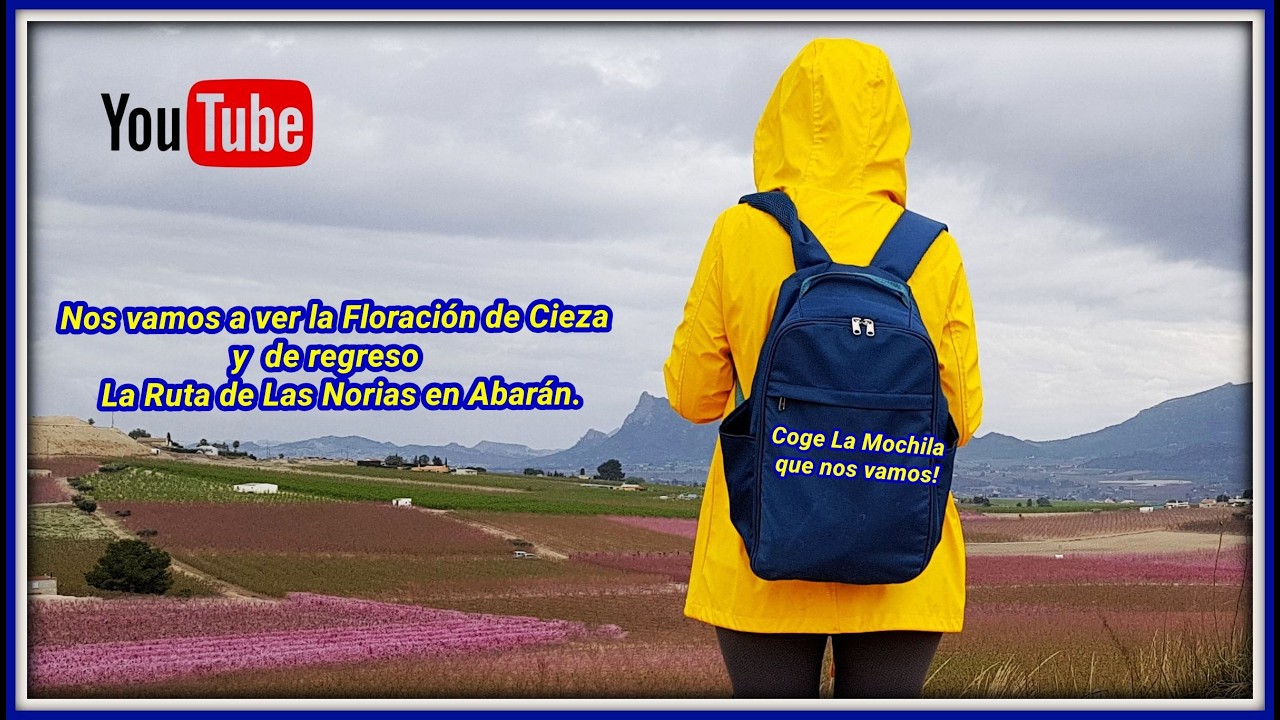 La Floración en Cieza y La Ruta de Las Norias Abarán.