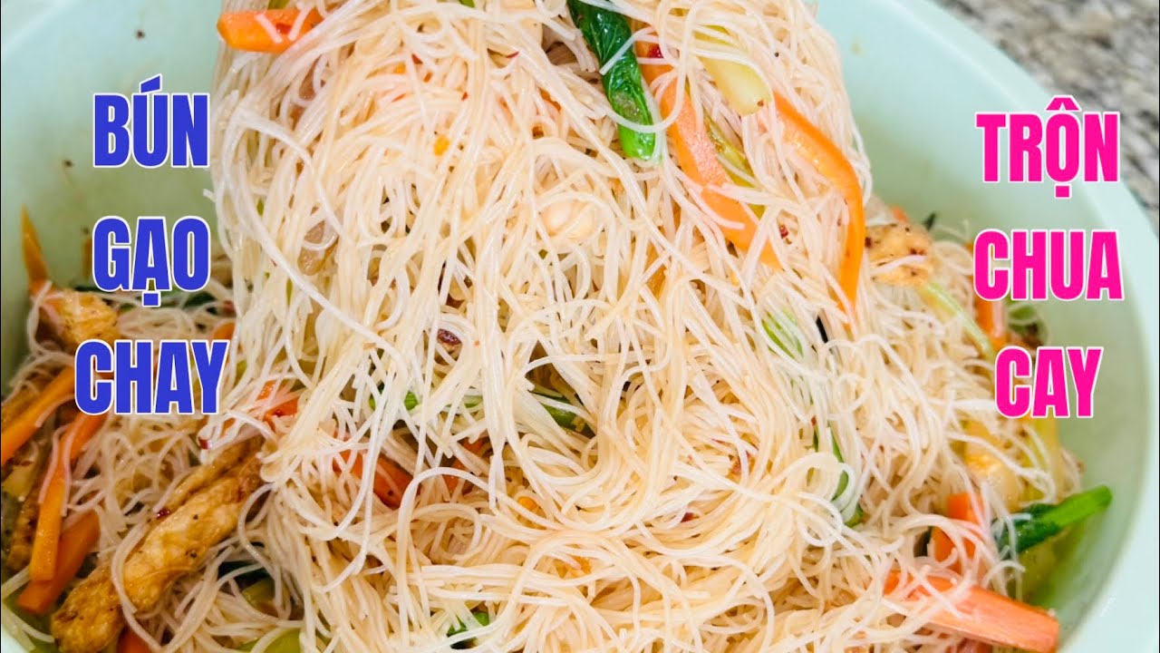 Bún Gạo CHAY Trộn Chua Cay Làm Theo Cách Này Ðơn Giản Ngấm Vị Đậm Đà Cộng Bún Tơi Thơm Ngon 