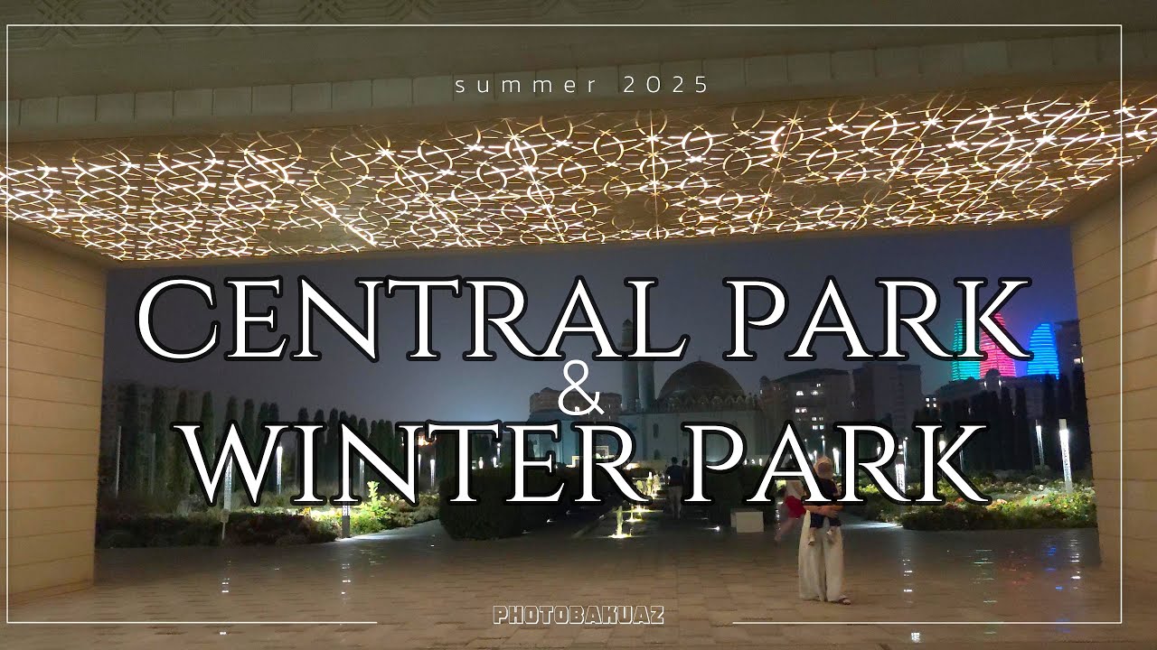 [4K] Baku Central Park & Winter Park In The Evening/ August, 2025