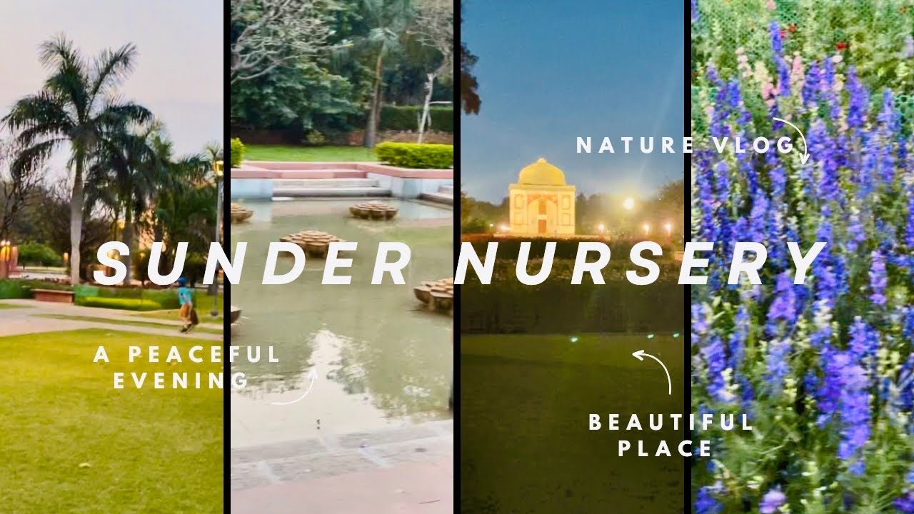 SUNDER NURSERY bilkul sundar in Delhi😍😍 | timings, ticket price, view, details | Must Watch💫