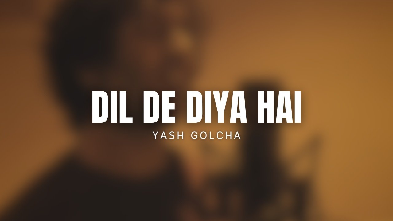 Dil De Diya Hai | Cover | Unplugged | Shorts | @YashGolcha 