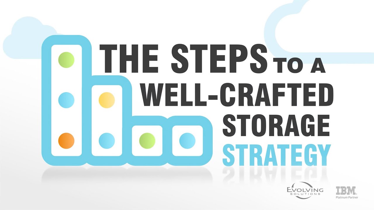 The Steps to a Well-Crafted Storage Strategy