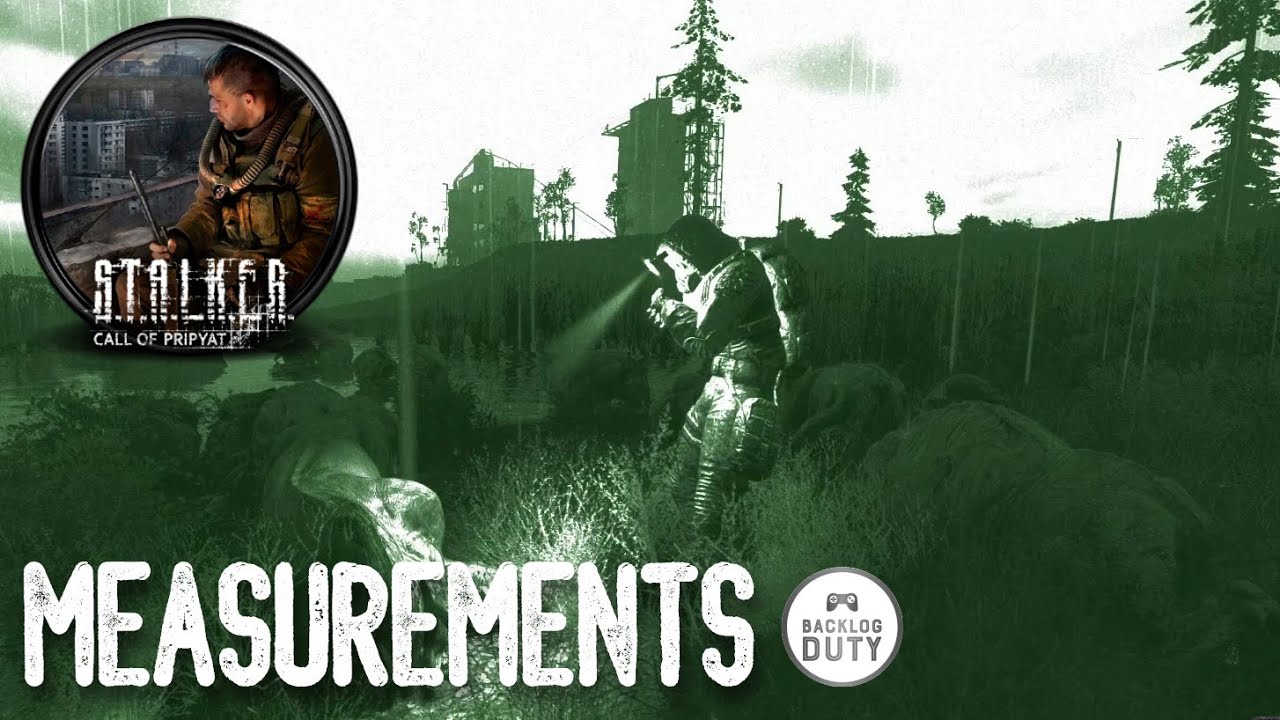 S.T.A.L.K.E.R. Call of Prypiat EE - No Deaths - P11 Measurements