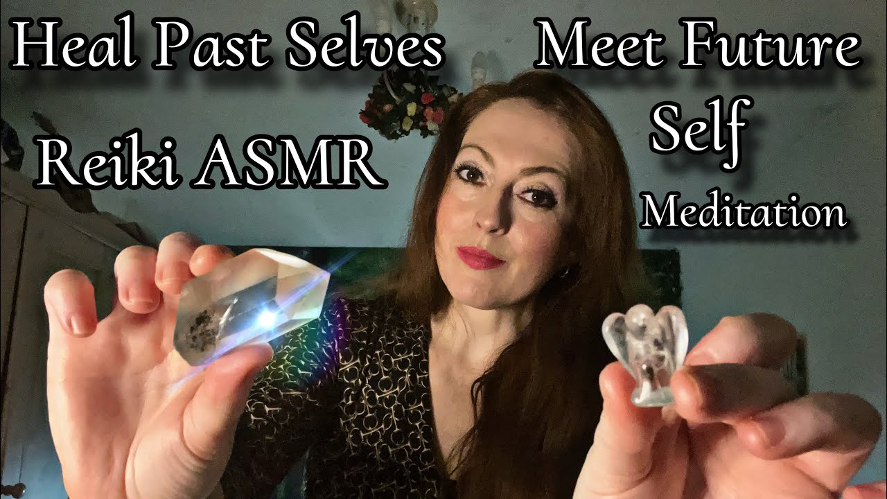 Healing Past Selves ~ Meet Your Future Self | Reiki ASMR & Meditation