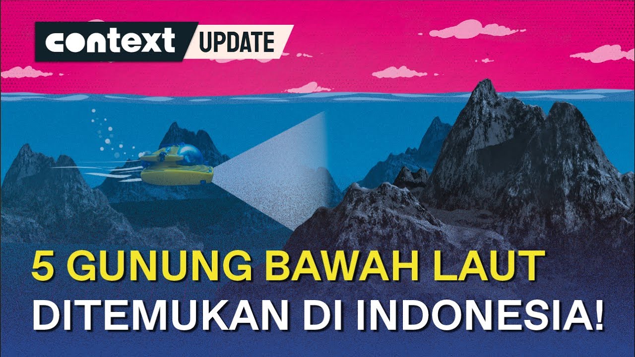 Ada 5 Gunung Bawah Laut Baru di Indonesia! Bisa Berbahaya?
