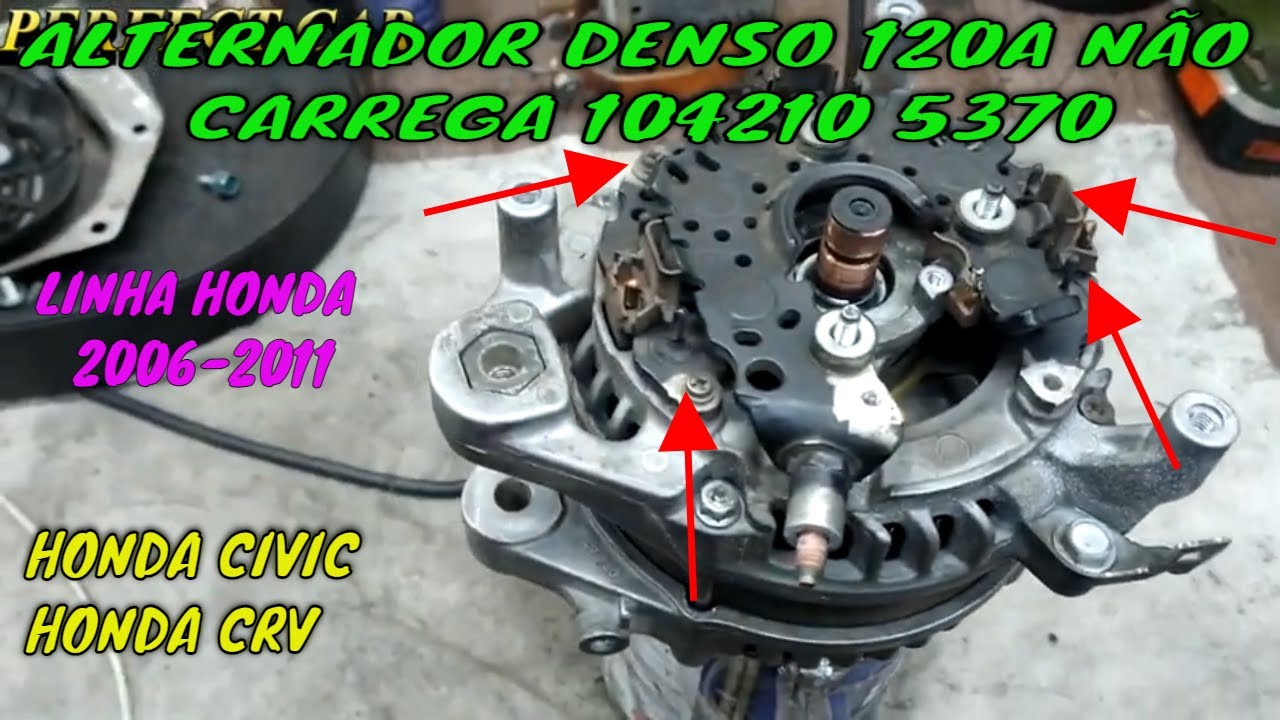 ALTERNADOR HONDA CRV E CIVIC NÃO  CARREGA DENSO 104210 5370 OLHA ISSO VAI TE SALVA