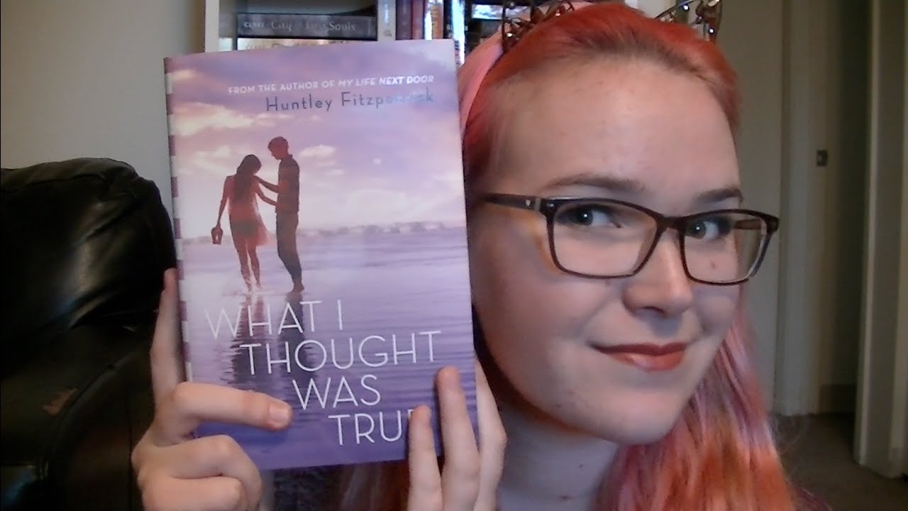 WHAT I THOUGHT WAS TRUE BY HUNTLEY FITZPATRICK | BOOKTALK