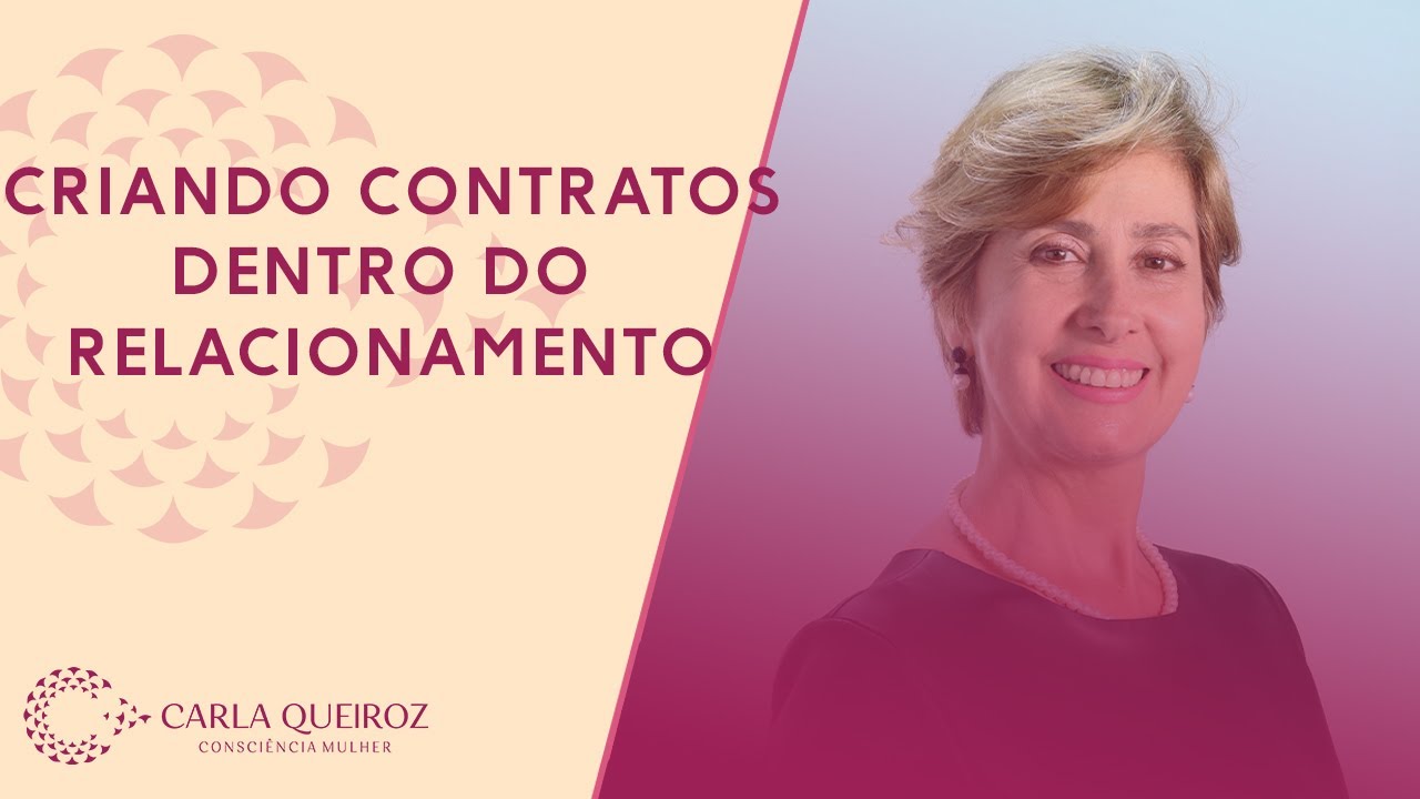 Criando contratos dentro do relacionamento #carlaqueirozcm #conscienciamulher #constelacaofamiliar