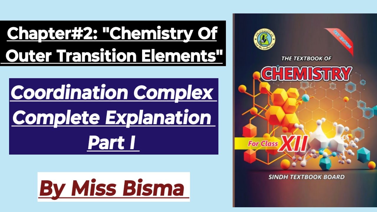 XII Chem Coordination Complex/Compounds Part I Sindh Board Chp Outer Transition Elements 