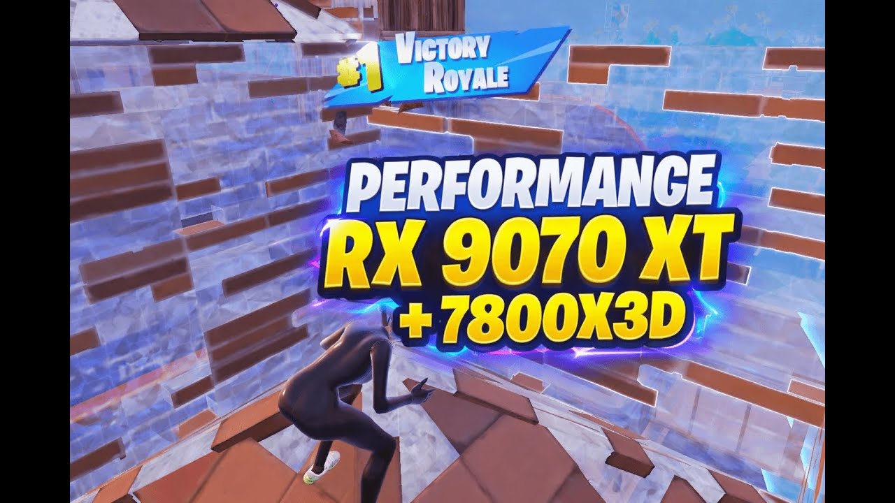 Fortnite Chapter 7 RX 9070 XT, Ryzen 7 7800x3d Performance Mode 1080p Uncaped Ranked Reload