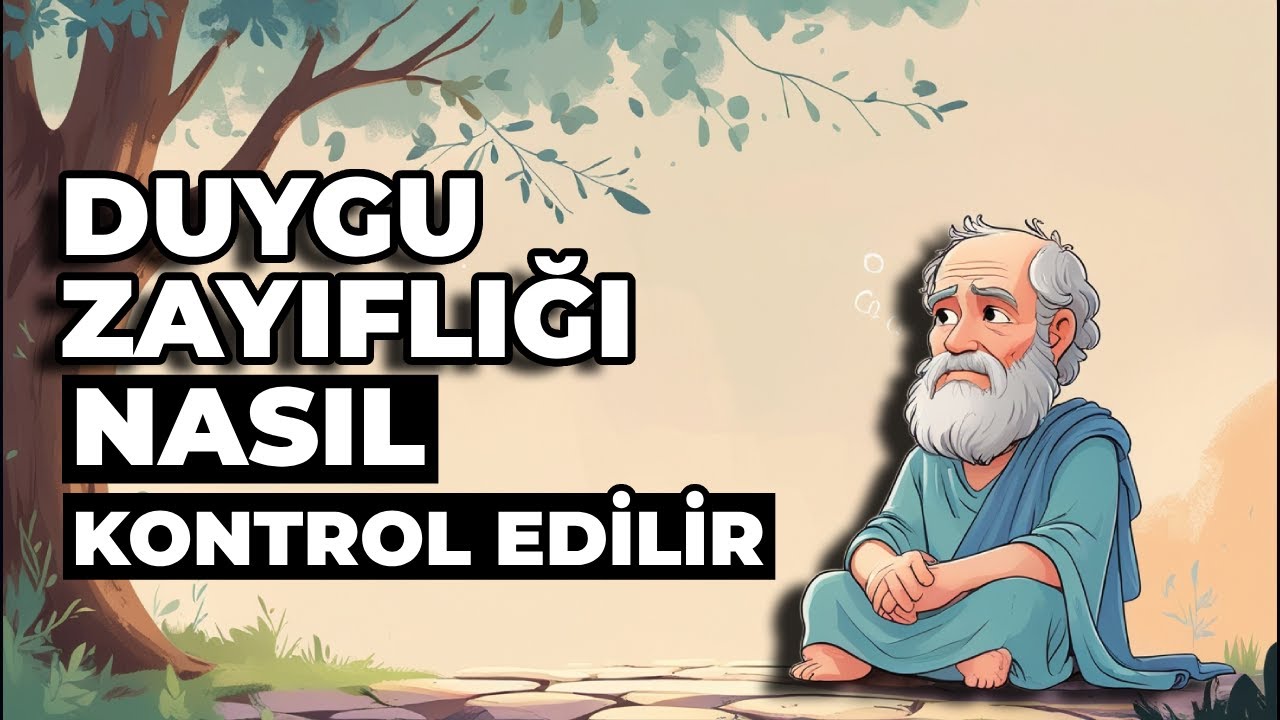 Duygularınızın kölesi olmayı bırakın | Zihninizi Kontrol Etmek İçin Stoacılıkta 15 Ders