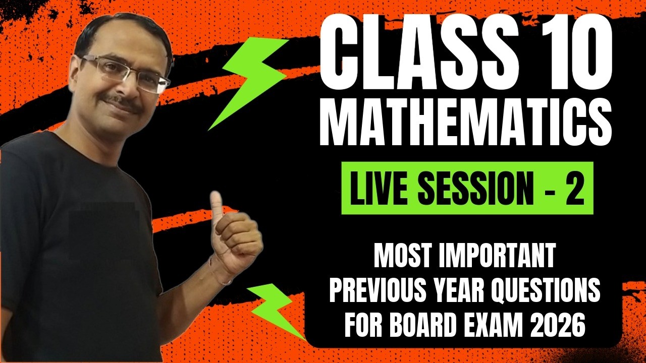 Session 2 - Class 10 Mathematics I Important Questions for Board Exam 2026 I Previous Year Problems