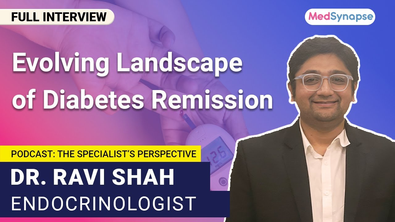 Evolving Landscape of Diabetes Remission with Dr. Ravi Shah | MedSynapse.