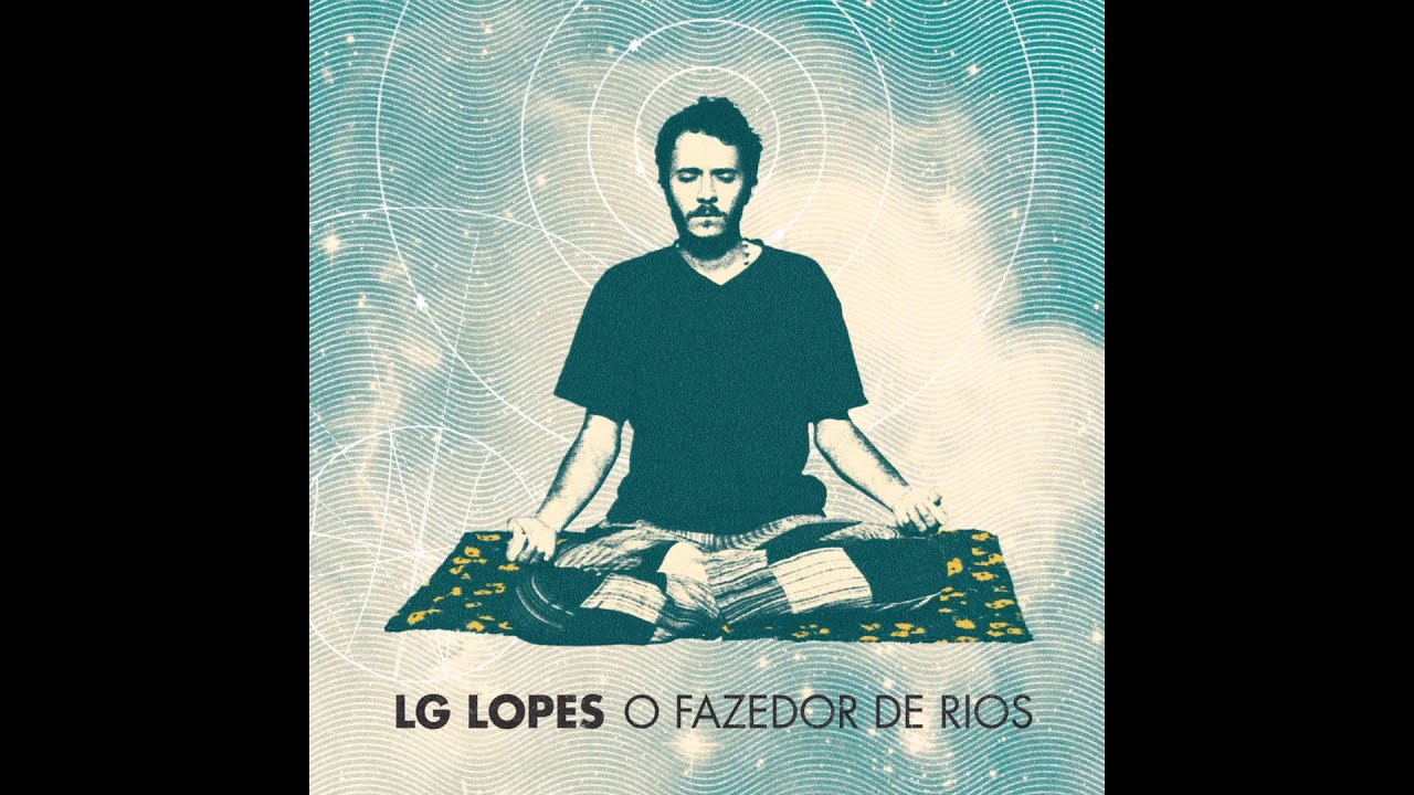 Luiz Gabriel Lopes - O Fazedor de Rios  (2015) - FULL ALBUM