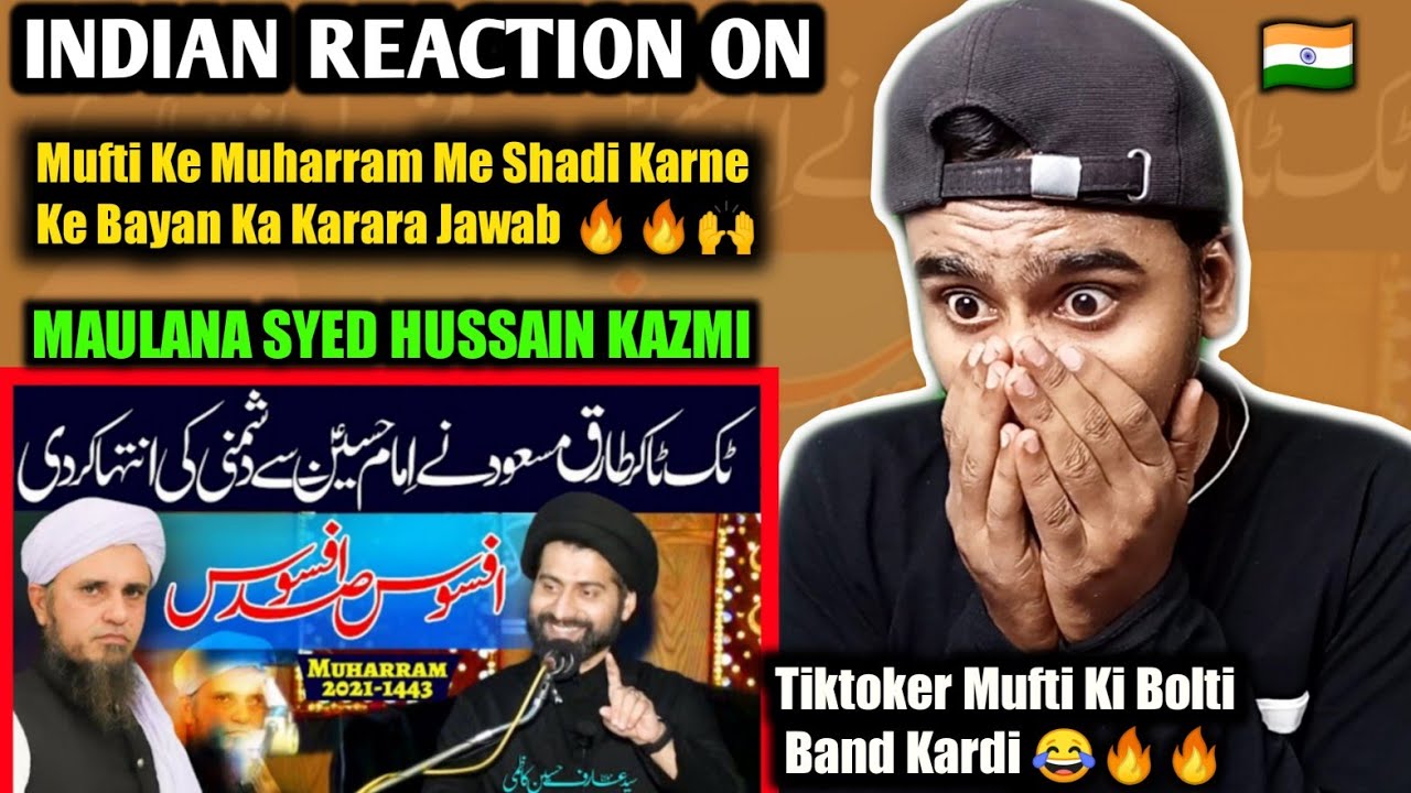 Indian Reacts To Tiktoker Mufti Ki Imam Hussain Say Dushmani Ki Inteha | Syed Arif Hussain Kazmi !!
