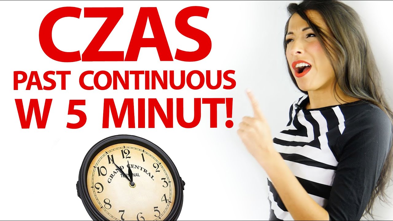Past Continuous w 5 minut! Czas Przeszły Ciągły. [Angielski 2.0]