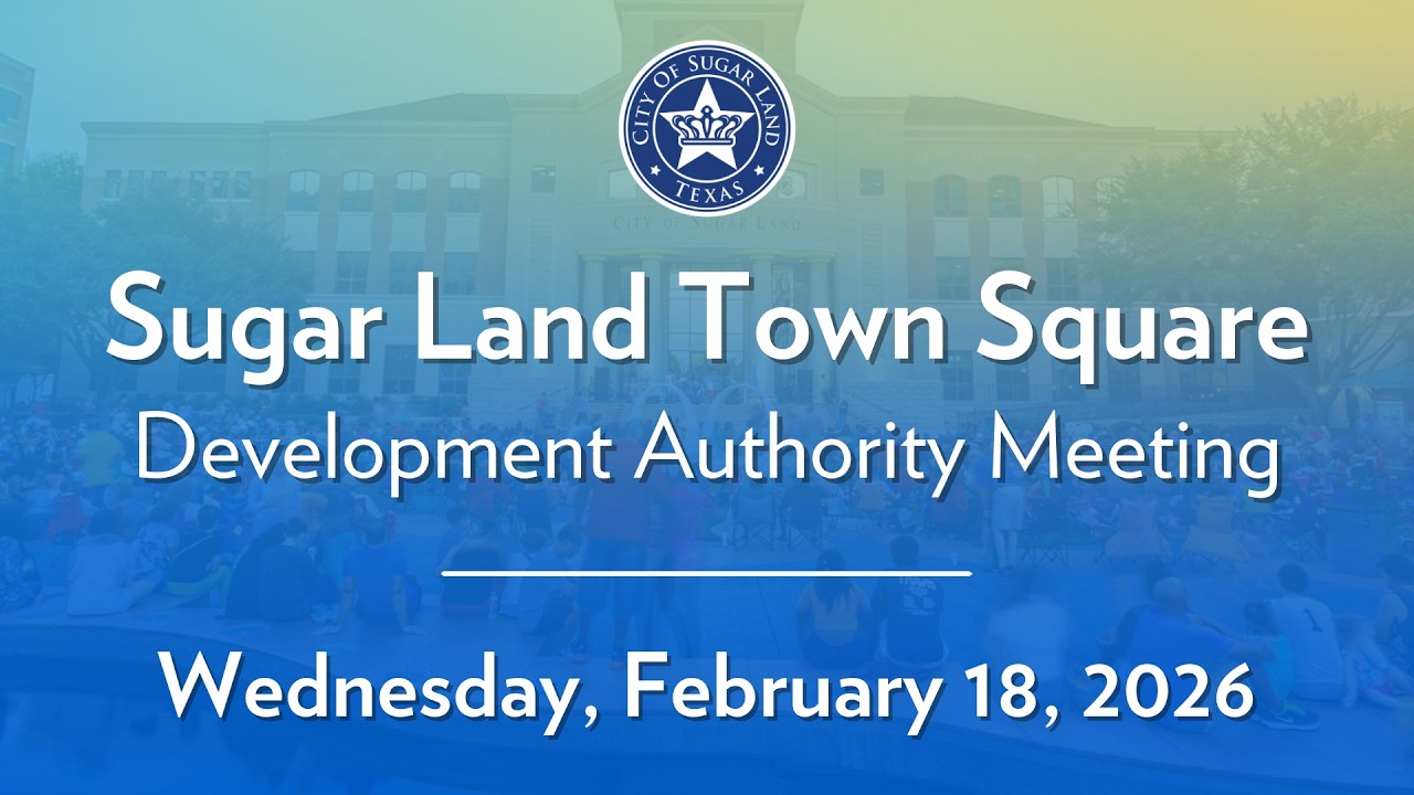 City of Sugar Land: Sugar Land Town Square Development Authority Meeting - January 20, 2026