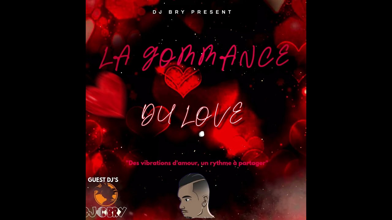 🌹DJ BRY - LA GOMMANCE DU LOVE 🌹