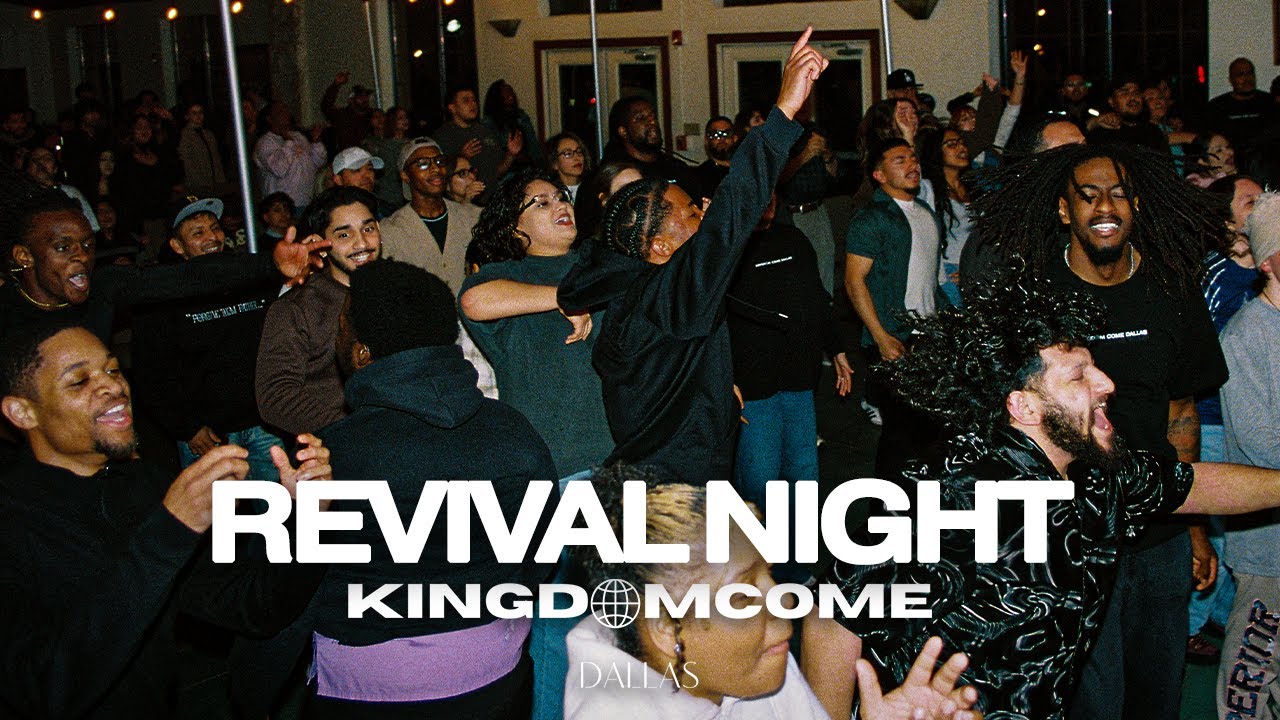 Revival Night | Kingdom Come Dallas
